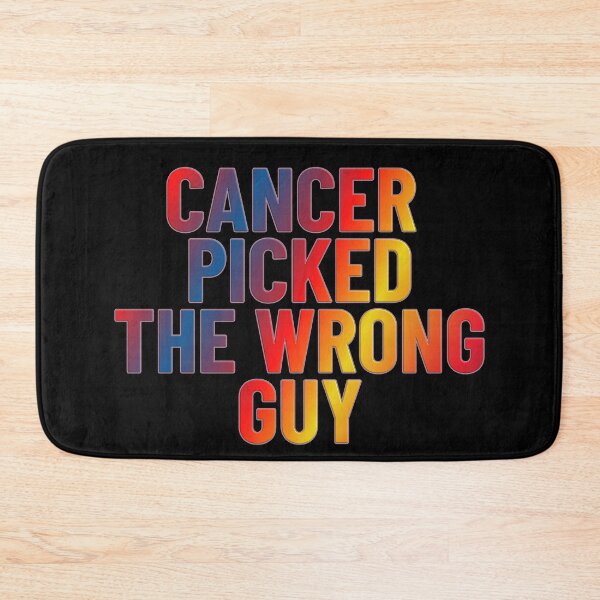 Item preview, Cancer Picked The Wrong Guy designed and sold by ZooStateofMind.