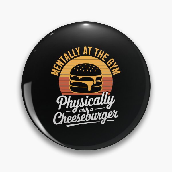 Item preview, Mentally at the gym – Physically with a cheeseburger designed and sold by jkrphoto.