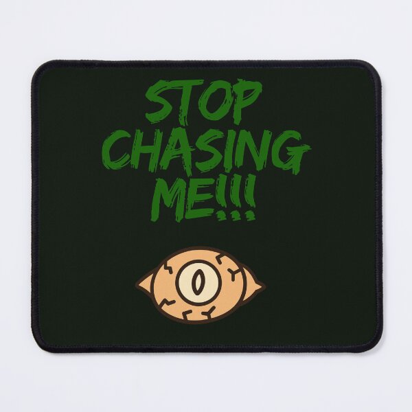Item preview, Stop Chasing Me Funny Creepy Eyeball Halloween designed and sold by VariusDesigns.