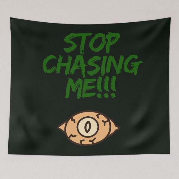 Item preview, Stop Chasing Me Funny Creepy Eyeball Halloween designed and sold by VariusDesigns.