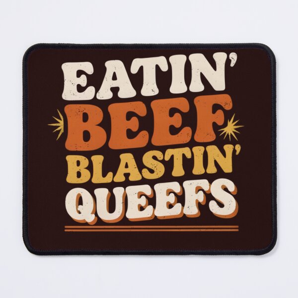 Item preview, Eatin Beef Blastin Queefs Funny Retro Sarcastic Quote designed and sold by Malaryk.
