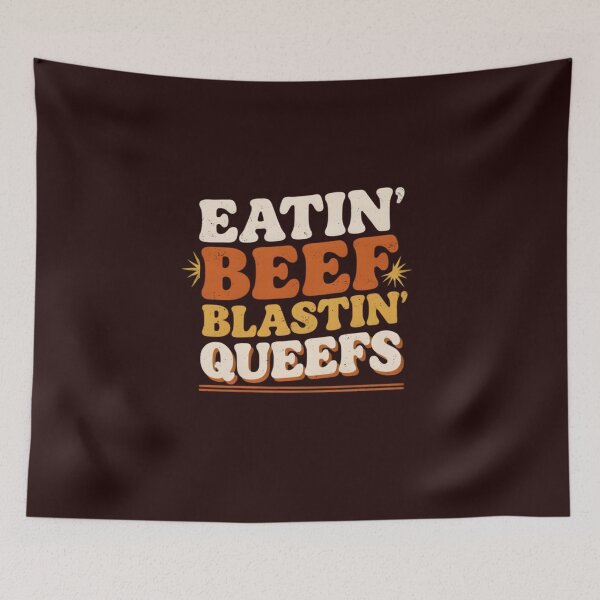 Item preview, Eatin Beef Blastin Queefs Funny Retro Sarcastic Quote designed and sold by Malaryk.