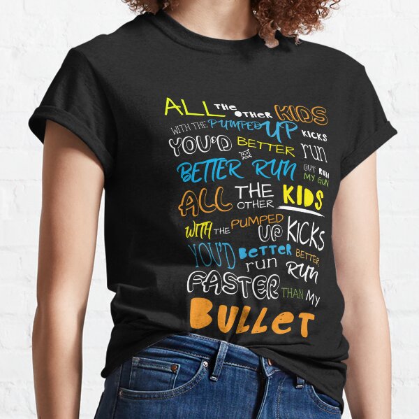 Pumped Up T Shirts Redbubble - pumped up kicks pumped up kicks song lyrics meaning remix roblox id download home home meme on me me