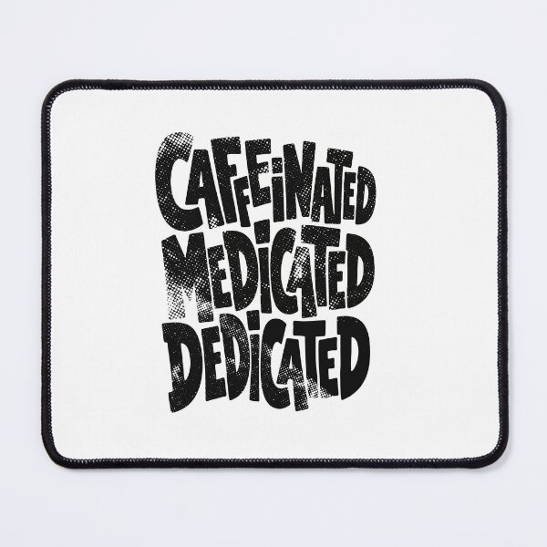 Item preview, Caffeinated Medicated Dedicated Funny Nurse Coffee T-Shirt designed and sold by KiwyStudio.