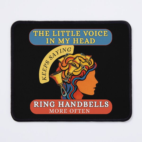 Item preview, The little voice in my head keeps saying ring handbells more often designed and sold by CelticClapper.