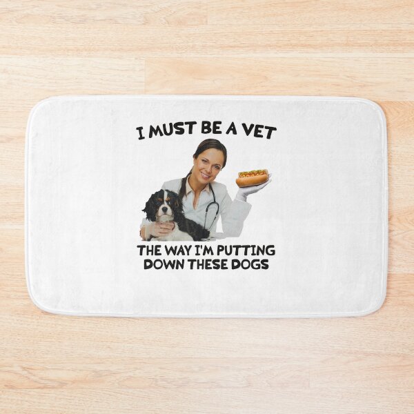 Item preview, I Must Be A Vet The Way I'm Putting Down These Dogs Funny Hot Dog Meme designed and sold by CocoLama.