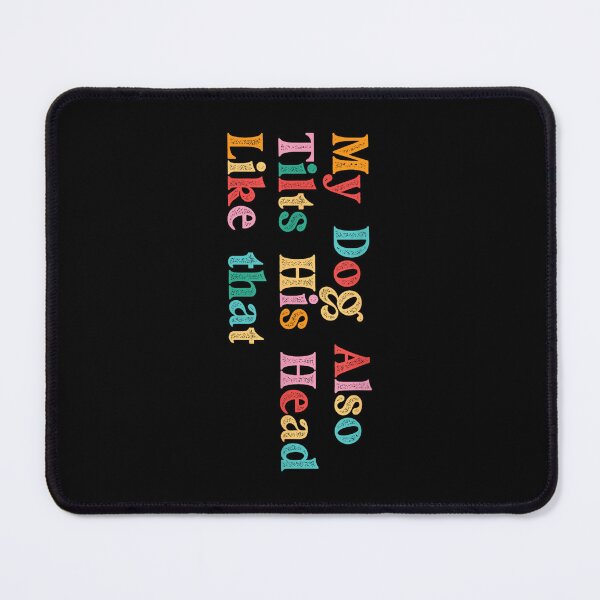 Item preview, My Dog Also Tilts His Head Like That Funny Dog Lover Retro Typography designed and sold by CocoLama.