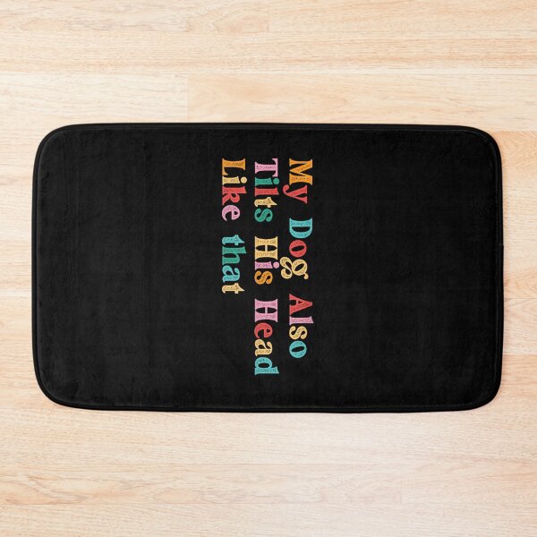 Item preview, My Dog Also Tilts His Head Like That Funny Dog Lover Retro Typography designed and sold by CocoLama.
