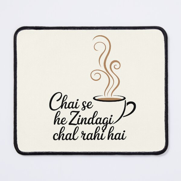 Item preview, Chai Se Hi Zindagi Chal Rahi – Funny Desi Tea Lover Quote Design designed and sold by Swati Art Shop.