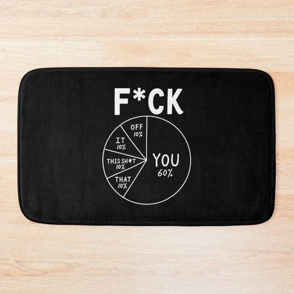 Item preview, Funny F*ck You Pie Chart Sarcastic Humor Graphic designed and sold by CocoLama.