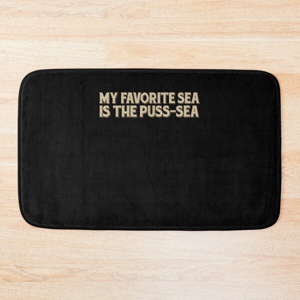 Item preview, My Favorite Sea Is The Puss-Sea Funny Adult Humor designed and sold by CocoLama.