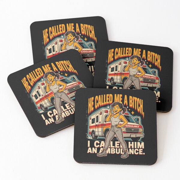 Item preview, He Called Me A Bitch I Called Him an Ambulance Funny Woman Design designed and sold by DarkRelicStudio.