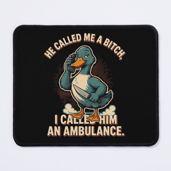 Item preview, He Called Me A Bitch I Called Him an Ambulance Funny Woman Design designed and sold by DarkRelicStudio.