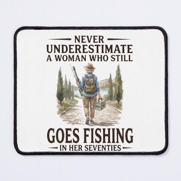 Item preview, Never Underestimate A Woman Who Still Goes Fishing In Her Seventies designed and sold by Gbriel3.