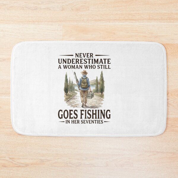 Item preview, Never Underestimate A Woman Who Still Goes Fishing In Her Seventies designed and sold by Gbriel3.