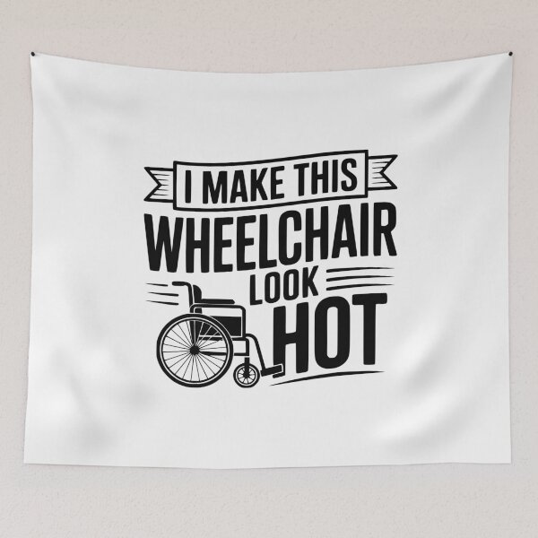 Item preview, I Make This Wheelchair Look Hot designed and sold by Frank Ring.