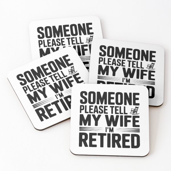 Item preview, Someone Please Tell My Wife I'm Retired designed and sold by Frank Ring.