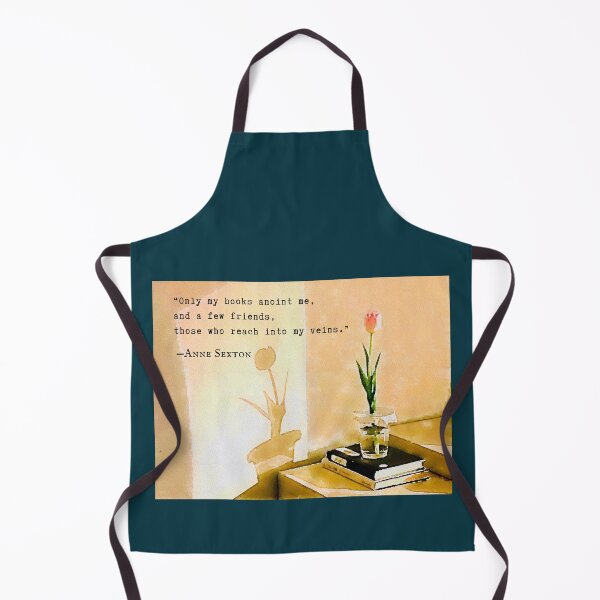 Item preview, Anne Sexton quote: Only my books anoint me, and a few friends, those who reach into my veins. designed and sold by artbleed.