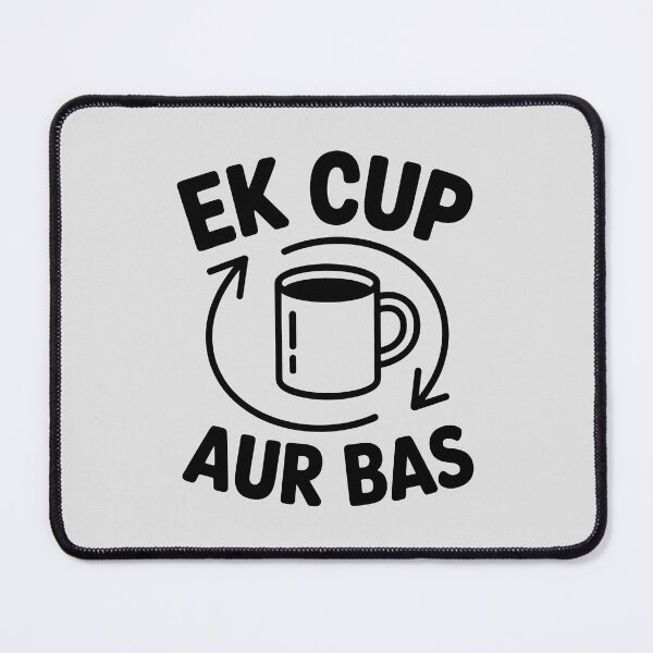 Item preview, Ek Cup Aur Bas – Funny Desi Tea Lover Quote Design designed and sold by Swati Art Shop.