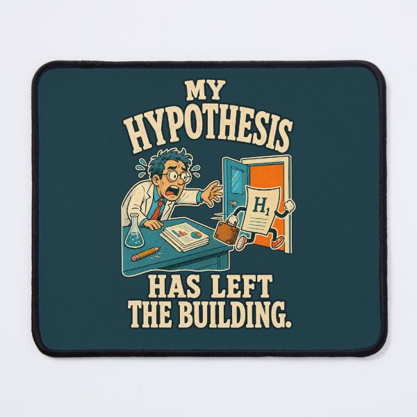 Item preview, My Hypothesis Has Left the Building – Funny Scientist Design designed and sold by Little Chookcha.