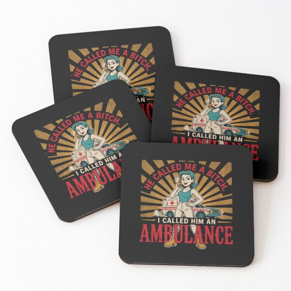 Item preview, He Called Me A Bitch I Called Him an Ambulance Funny Woman Design designed and sold by DarkRelicStudio.