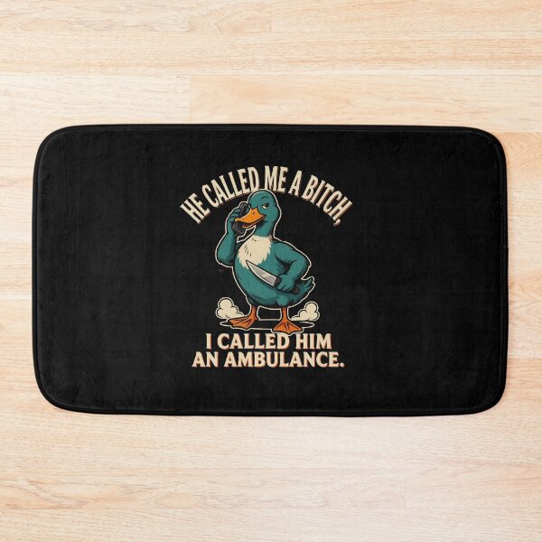 Item preview, He Called Me A Bitch I Called Him an Ambulance Funny Woman Design designed and sold by DarkRelicStudio.