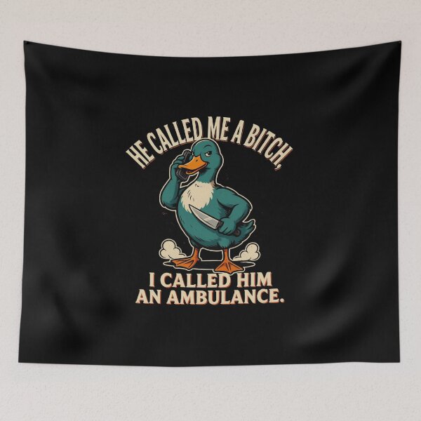 Item preview, He Called Me A Bitch I Called Him an Ambulance Funny Woman Design designed and sold by DarkRelicStudio.