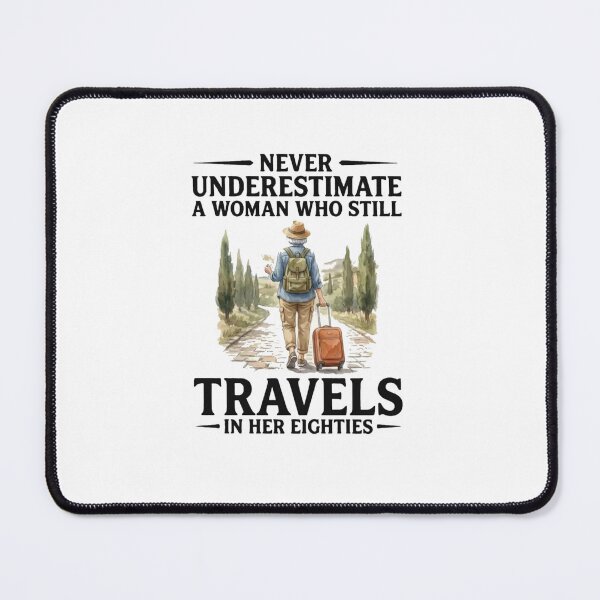 Item preview, Never Underestimate A Woman Who Still Travels In Her Eighties designed and sold by Gbriel3.