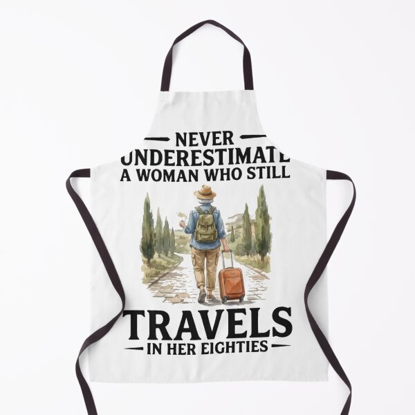 Item preview, Never Underestimate A Woman Who Still Travels In Her Eighties designed and sold by Gbriel3.