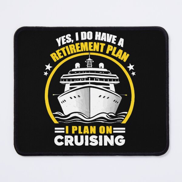 Item preview, Yes I Do Have A Retirement Plan I Plan On Cruising - Funny Cruise Ship Art designed and sold by BendyBeasts.