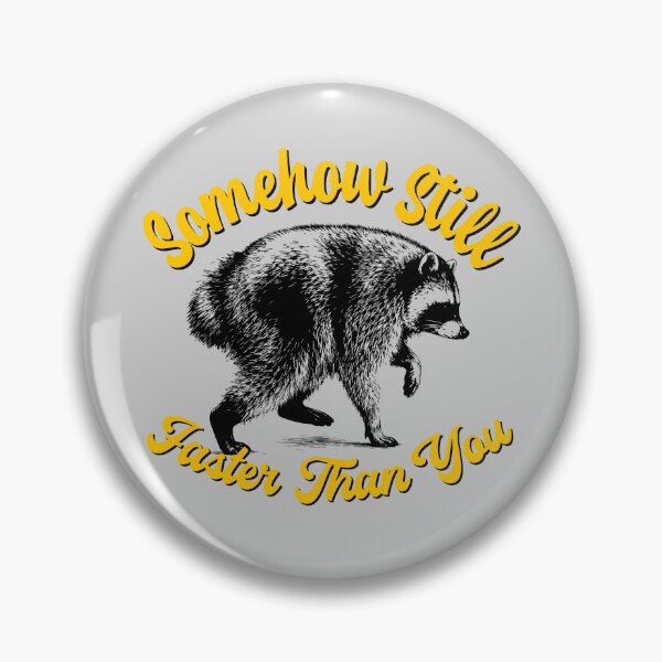 Item preview, Jimothy Raccoon Somehow Still Faster Than You designed and sold by merchxwear.