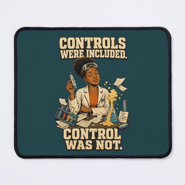 Item preview, Controls Were Included, Control Was Not – Funny Lab Scientist designed and sold by Little Chookcha.