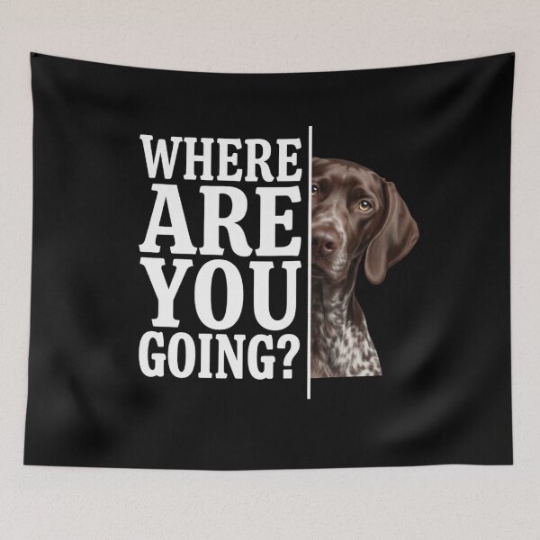 Item preview, Where Are You Going German Shorthaired Pointer Dog T-Shirt | Funny GSP Dog Lover Graphic Gift designed and sold by Trendably.