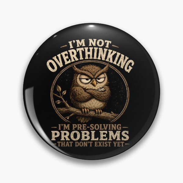 Item preview, I'm Not Overthinking I'm Pre-Solving Problem designed and sold by CelidaBonde.