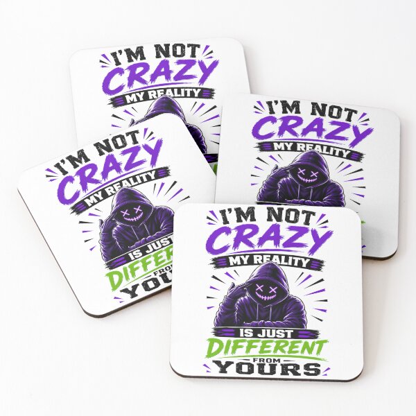 Item preview, I'm Not Crazy My Reality Is Just Different From Yours designed and sold by KLERIKSTORE.