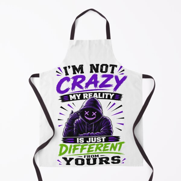 Item preview, I'm Not Crazy My Reality Is Just Different From Yours designed and sold by KLERIKSTORE.