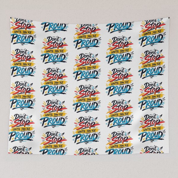 Item preview, Don’t Stop Until You’re Proud Quote Design designed and sold by NxtGrove.