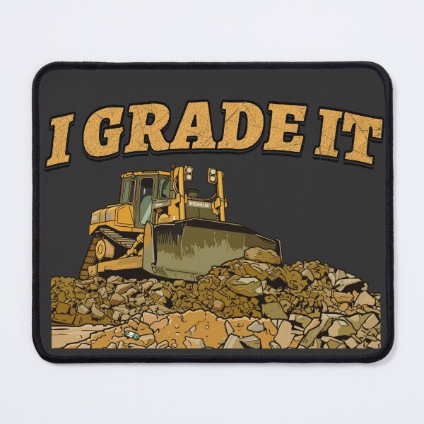 Item preview, I Grade It Bulldozer Heavy Equipment Shirt designed and sold by Operator Style Wear.