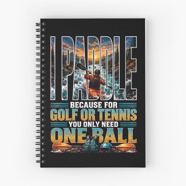 Item preview, I Paddle – Funny Kayaking Shirt | Because for Golf or Tennis You Only Need One Ball designed and sold by SVALANART.