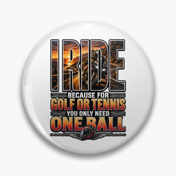 Item preview, I Ride – Funny Motorcycle Shirt | Because for Golf or Tennis You Only Need One Ball designed and sold by SVALANART.