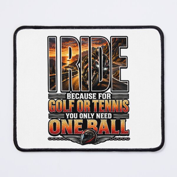 Item preview, I Ride – Funny Motorcycle Shirt | Because for Golf or Tennis You Only Need One Ball designed and sold by SVALANART.