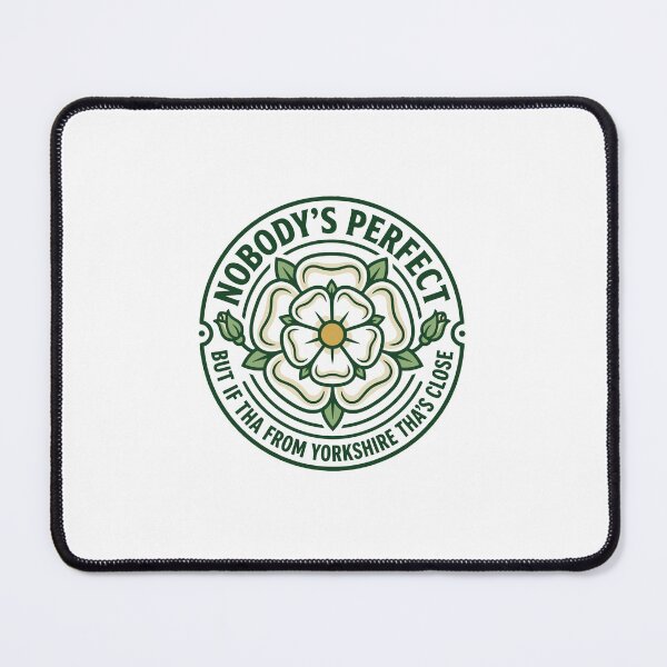 Item preview, Nobody’s Perfect But Yorkshire Is Close designed and sold by taiche.