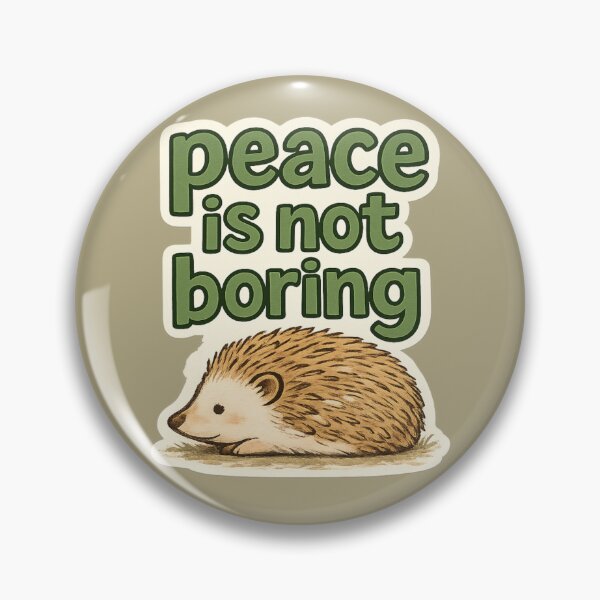 Item preview, Peace Is Not Boring designed and sold by ChirpInc.