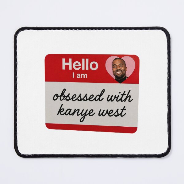 Item preview, Kanye west love obsess obsessed boyfriend birthday funny prank meme gift weird designed and sold by CheeseBlueprint.