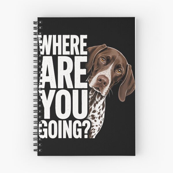 Item preview, Where are You Going German Shorthaired Pointer Dog designed and sold by clothesy7.