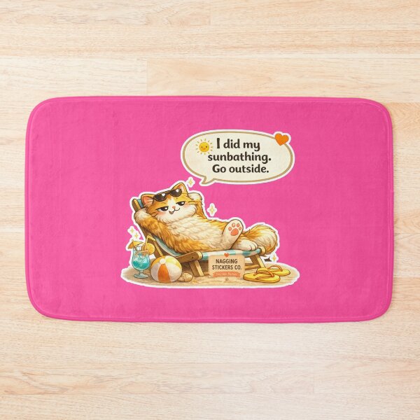 Item preview, NAGGING CAT LaMaisonOfMY I DID MY SUNBATHING. GO OUTSIDE. COLLECTION | ELECTRIC PINK Edition | No.01 designed and sold by LaMaisonOfMY.
