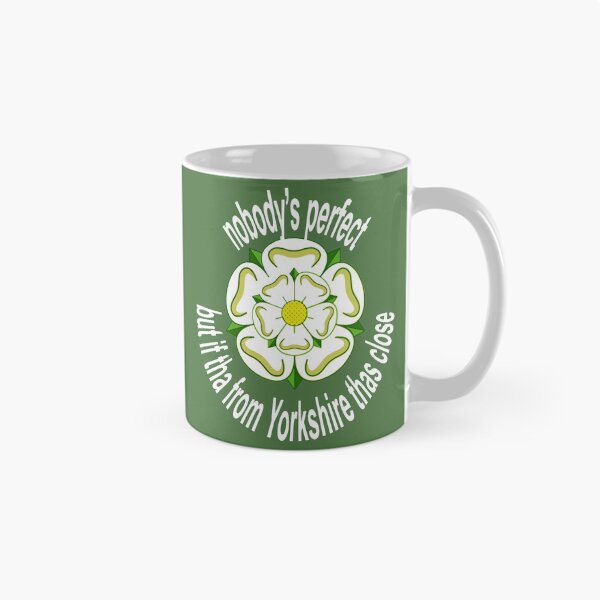 Item preview, Nobodys Perfect But If Tha From Yorkshire Thas Close White Text designed and sold by taiche.