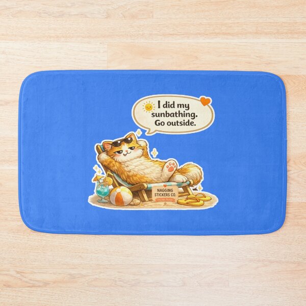 Item preview, NAGGING CAT LaMaisonOfMY I DID MY SUNBATHING. GO OUTSIDE. COLLECTION | ELECTRIC BLUE Edition | No.01 designed and sold by LaMaisonOfMY.