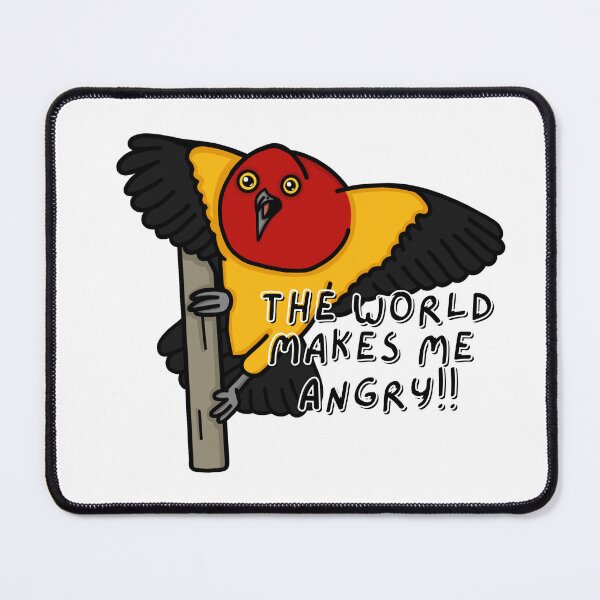 Item preview, The World Makes me angry!! - Flame Bowerbird - A Derpybird Design designed and sold by YOjosie.