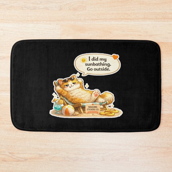 Item preview, NAGGING CAT LaMaisonOfMY I DID MY SUNBATHING. GO OUTSIDE. COLLECTION | BLACK Edition | No.01 designed and sold by LaMaisonOfMY.